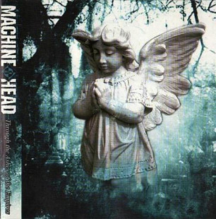 Machine Head 2003 -Through The Ashes Of Empires