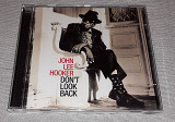 Фирменный John Lee Hooker - Don't Look Back