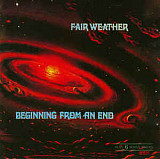 Продам фирменный CD Fair Weather – Beginning From An End - 1970/1993 - GER - Repertoire Records – RE