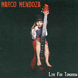 Продам лицензионный CD Marco Mendosa – Live for Tomorrow - 07---- IROND - RUSSIA
