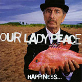 Our Lady Peace ‎– Happiness... Is Not A Fish That You Can Catch ( USA )