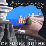 Crowded House - Dreamers Are Waiting.