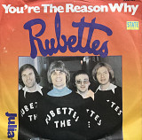 Rubettes - "You're The Reason Why" 7'45RPM