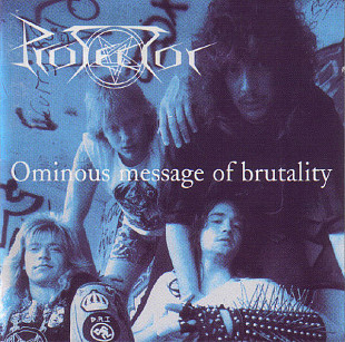 Protector "Ominous Message Of Brutality"