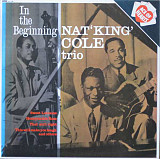 Nat 'King' Cole Trio ‎– In The Beginning (England)