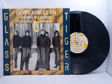 Glass Tiger – Don't Forget Me (When I'm Gone) MS 12" 45RPM (Прайс 34335)