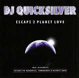 DJ Quicksilver ‎– Escape 2 Planet Love