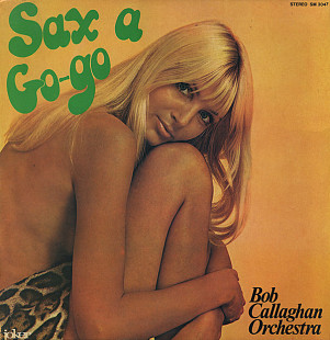 Bob Callaghan Orchestra ‎– Sax A Go-Go (Italy 1970)