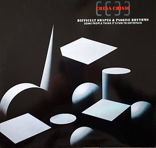 China Crisis ‎– Difficult Shapes & Passive Rhythms - Some People Think It's Fun To Entertain