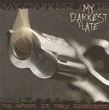 Продам лицензионный CD My Darkest Hate – To Whom It May Concern - 2002 --- AMG - Russia