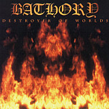 Bathory ‎– Destroyer Of Worlds