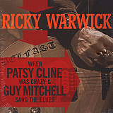 Ricky Warwick ‎– When Patsy Cline Was Crazy (And Guy Mitchell Sang The Blues) / Hearts On Trees (Gre