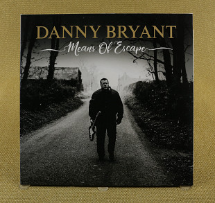 Danny Bryant ‎– Means Of Escape