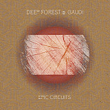 Deep Forest & Gaudi – Epic Circuits (РАРИТЕТ)