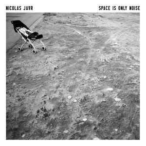Nicolas Jaar ‎– Space Is Only Noise