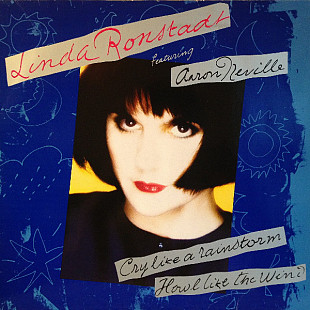 Linda Ronstadt Featuring Aaron Neville ‎– Cry Like A Rainstorm - Howl Like The Wind