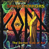 Продам лицензионный CD Space Mirrors – The Darker Side of Art - 04--- Dead Earnest --- Russia