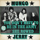 Mungo Jerry - "You Don't Have To Be In The Army / She Rowed", 7'45RPM