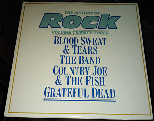 Blood Sweat & Tears / The Band / Country Joe & The Fish / Grateful Dead ‎– The History Of Rock (Volu