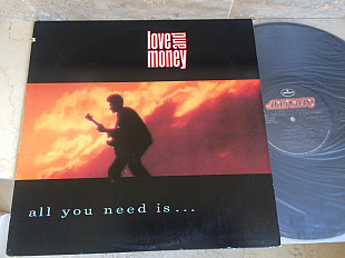 Love And Money ‎– All You Need Is ( USA ) LP