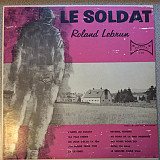 Roland Lebrun ‎– Le Soldat ( Canada ( SEALED ) LP