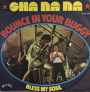 Sha Na Na - "Bounce In Your Buggy", 7'45RPM