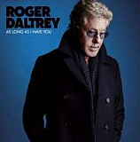 S/S vinyl - Roger Daltrey As Long As I Have You (180g)