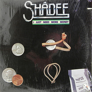 Shadee – I Just Need More Money