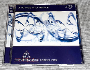 Фирменный A Voyage Into Trance - Vol.4 · Atomic - Selected Works