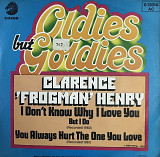 Clarence "Frogman" Henry ‎- "I Don't Know Why I Love You (But I Do) / You Always Hurt The One You Lo