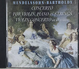 Mendelssohn-Bartholdy - "The Concertos Fur Violin, Piano And Strings, Violin Concerto In D Minor"