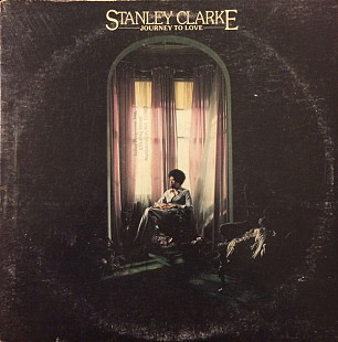 Stanley Clarke ‎– Journey To Love
