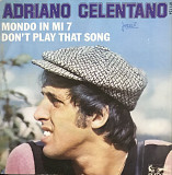 Adriano Celentano - "Mondo In Mi 7 / Don't Play That Song", 7'45RPM