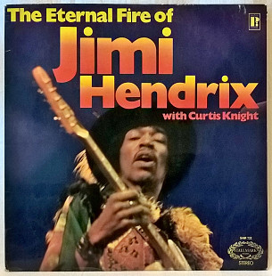 Jimi Hendrix With Curtis Knight - The Eternal Fire Of Jimi Hendrix - 1967. (LP). 12. Vinyl. Пластинк