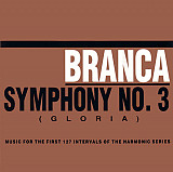 Branca* ‎– Symphony No. 3 (Gloria) (made in USA)