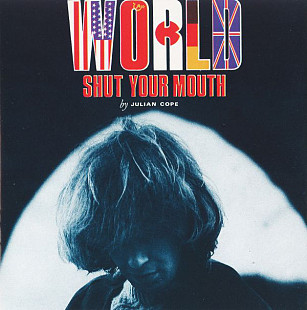 Julian Cope – World Shut Your Mouth