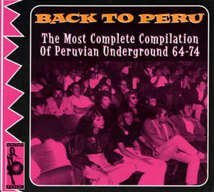 Various ‎– Back To Peru (The Most Complete Compilation Of Peruvian Underground 64-74) (made in Spain