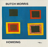 Butch Morris ‎– Homeing