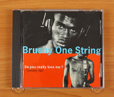 Brushy One String – Do You Really Love Me? (Япония, Quattro)