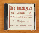 Bob Buckingham & Friends – My Friend Is A Mule In The Mines (США, Dark Holler)