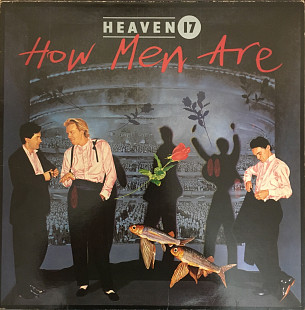 Heaven 17 “How Men Are”