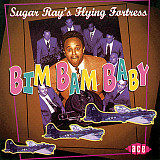 Sugar Ray's Flying Fortress – Bim Bam Baby