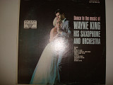 WAYNE KING AND HIS ORCHESTRA-Dance To The Music Of Wayne King His Saxophone And Orchestra 1966 USA