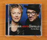 Anne Sofie Von Otter Meets Elvis Costello – For The Stars (Европа, Deutsche Grammophon)