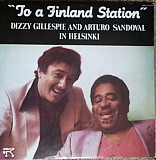 Dizzy Gillespie And Arturo Sandoval ‎– To A Finland Station (Cuba, Yellow Labels)