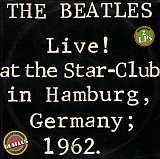 The Beatles – Live! At The Star-Club In Hamburg, Germany; 1962