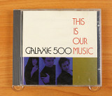 Galaxie 500 – This Is Our Music (Англия, Rough Trade)