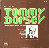 Tommy Dorsey ‎– I've Got A Note (The Swingin' Sentimental Gentleman Tommy Dorsey)