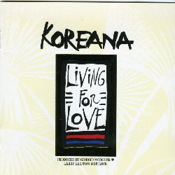 Koreana ‎– Living For Love