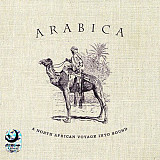 Various 2002 Arabica - A North African Voyage Into Sound (World)